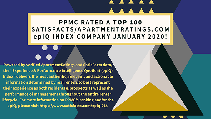 Image Reads: PPMC Rated a Top 100 Satisfacts/Apartmentratings.com epiQ Index Company January 2020! Powered by ApartmentRatings and Satisfacts data, the 